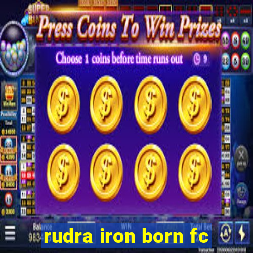 rudra iron born fc